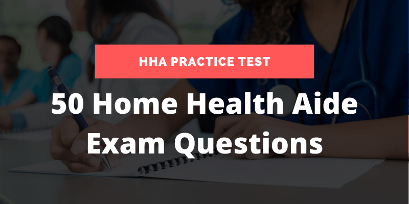 FREE HHA Practice Test: 50 Exam Questions and Answers